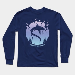 Respect the Locals - Shark conservation Long Sleeve T-Shirt